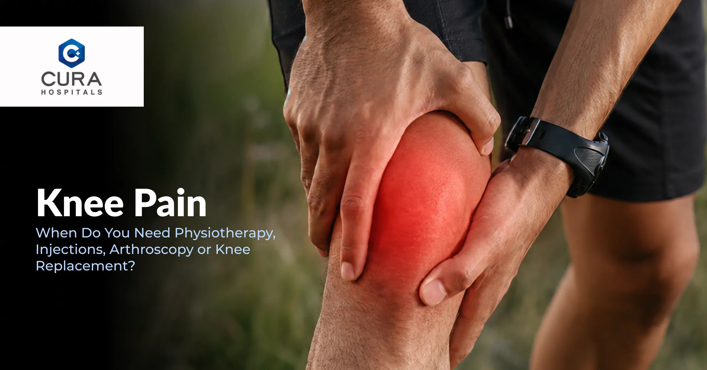 Understanding Knee Pain and its Need for Physiotherapy, Injections, Arthroscopy or Knee Replacement