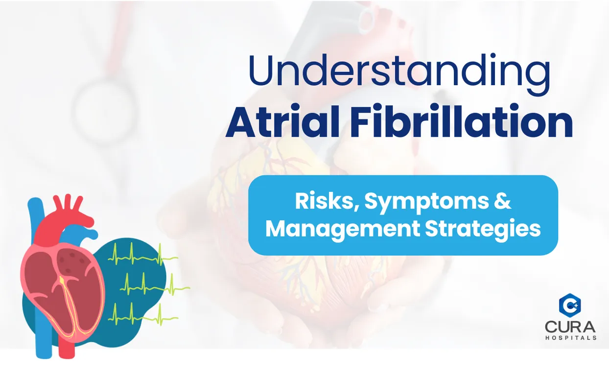 Understanding Atrial Fibrillation: Risks, Symptoms, and Management Strategies