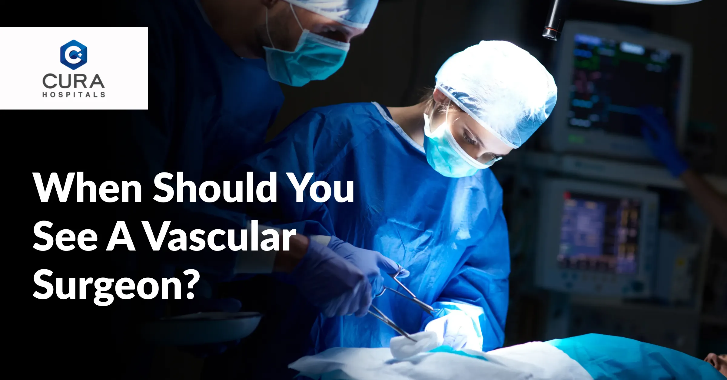 When Should You See a Vascular Surgeon?