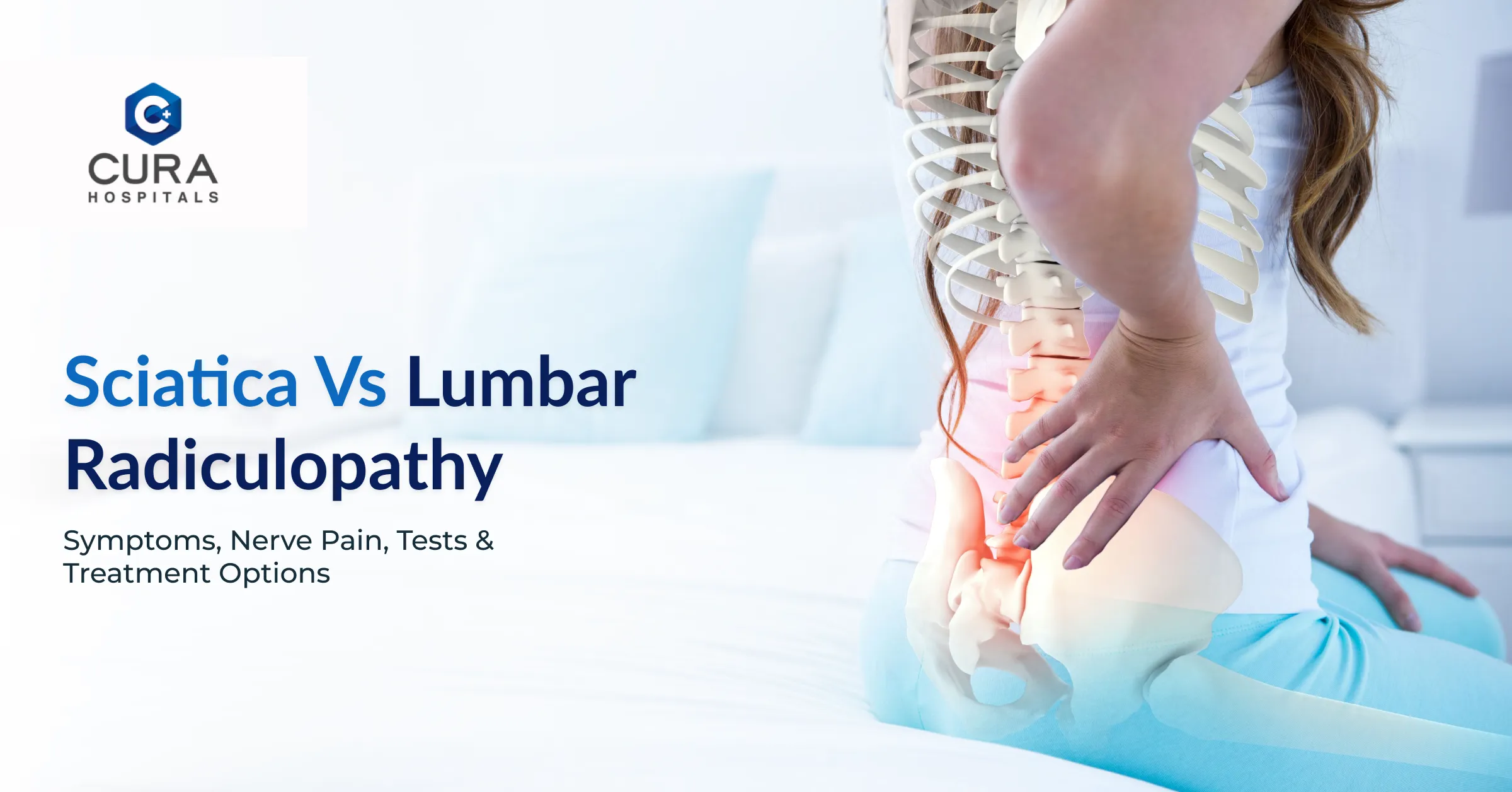 Sciatica vs Lumbar Radiculopathy: Symptoms, Nerve Pain, Tests & Treatment Options