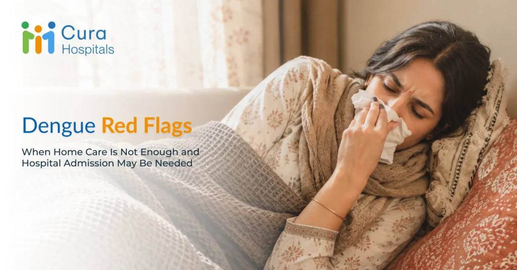 Dengue Red Flags: When Home Care Is Not Enough and Hospital Admission May Be Needed